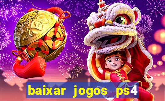 baixar jogos ps4 desbloqueado pkg